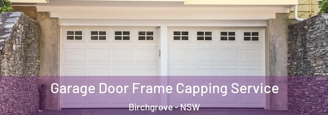 Garage Door Frame Capping Service Birchgrove - NSW