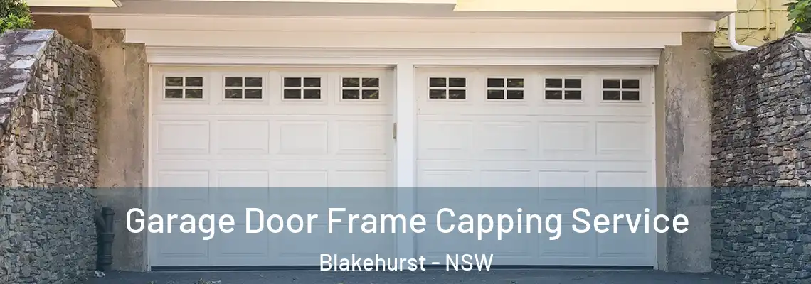 Garage Door Frame Capping Service Blakehurst - NSW