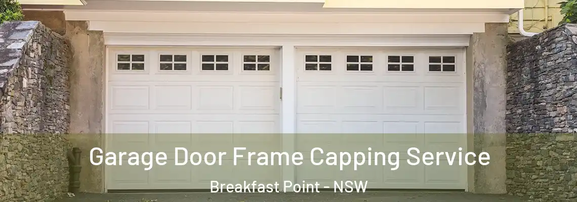 Garage Door Frame Capping Service Breakfast Point - NSW