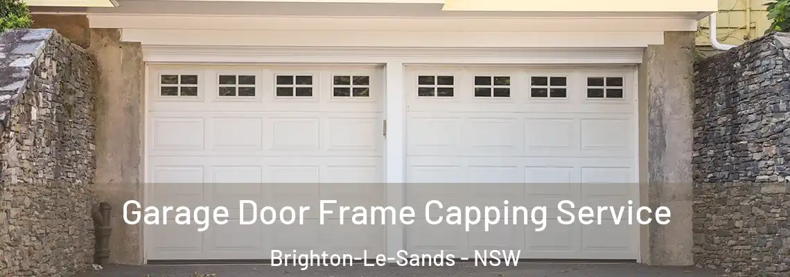 Garage Door Frame Capping Service Brighton-Le-Sands - NSW