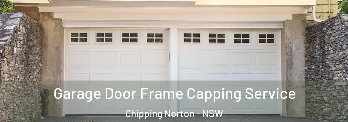 Garage Door Frame Capping Service Chipping Norton - NSW