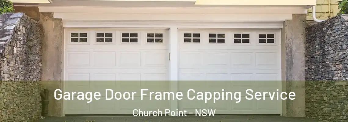 Garage Door Frame Capping Service Church Point - NSW
