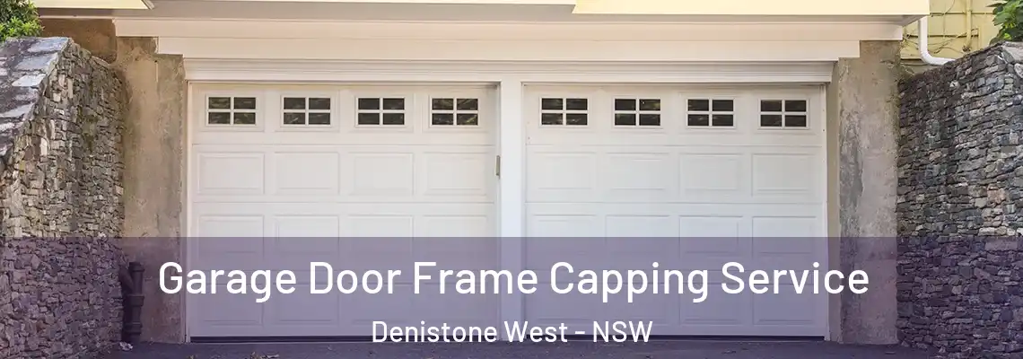Garage Door Frame Capping Service Denistone West - NSW