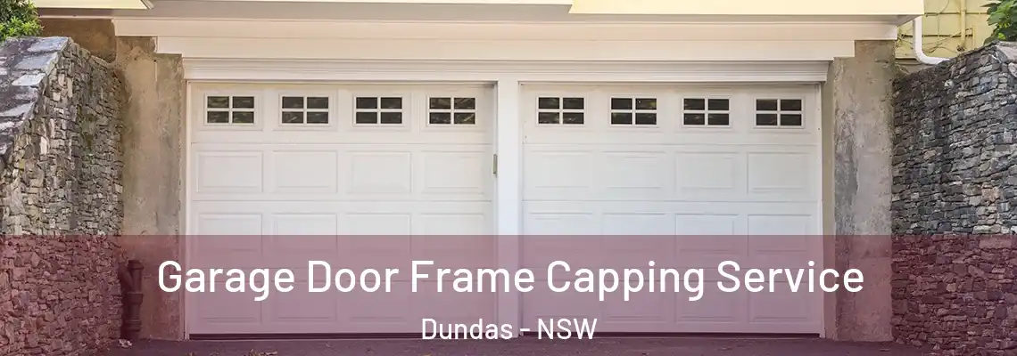 Garage Door Frame Capping Service Dundas - NSW