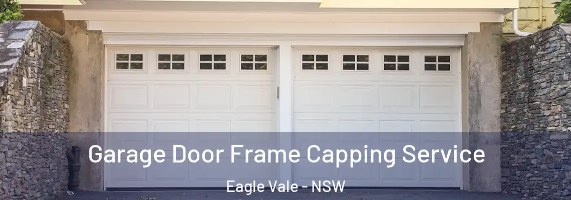 Garage Door Frame Capping Service Eagle Vale - NSW