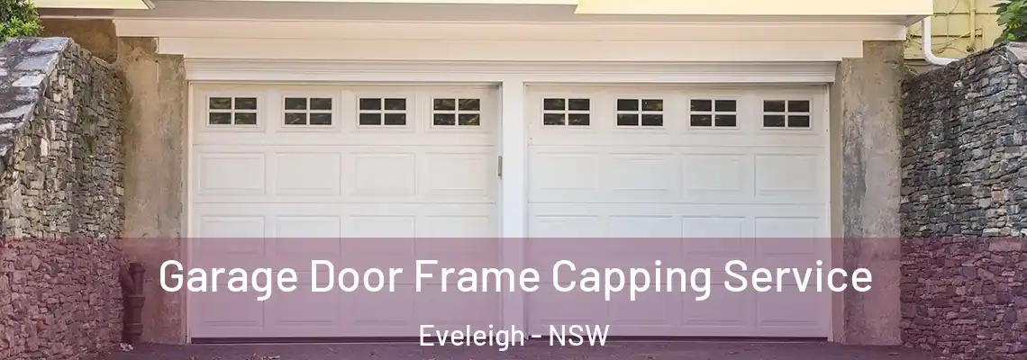 Garage Door Frame Capping Service Eveleigh - NSW