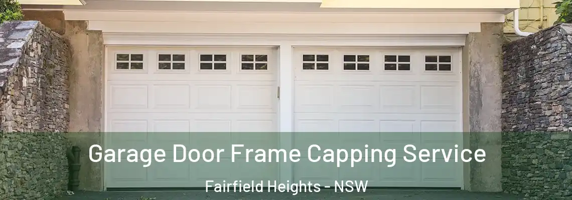 Garage Door Frame Capping Service Fairfield Heights - NSW