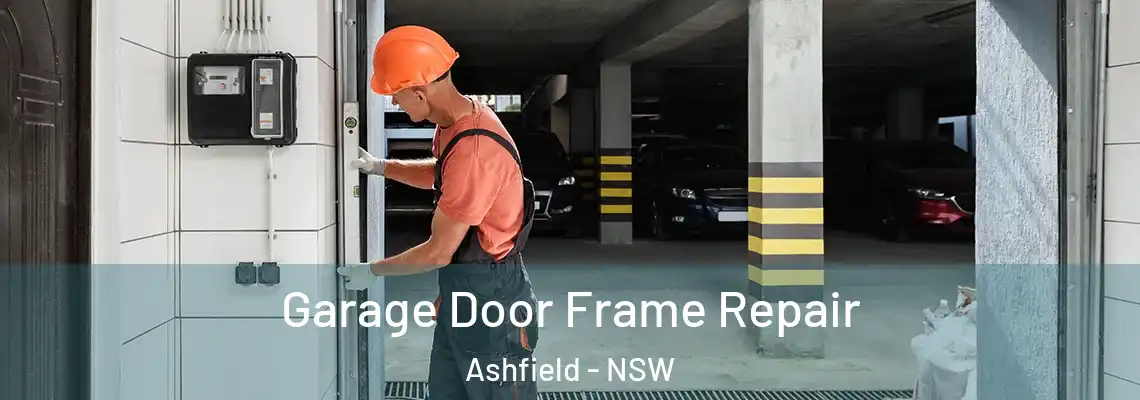 Garage Door Frame Repair Ashfield - NSW