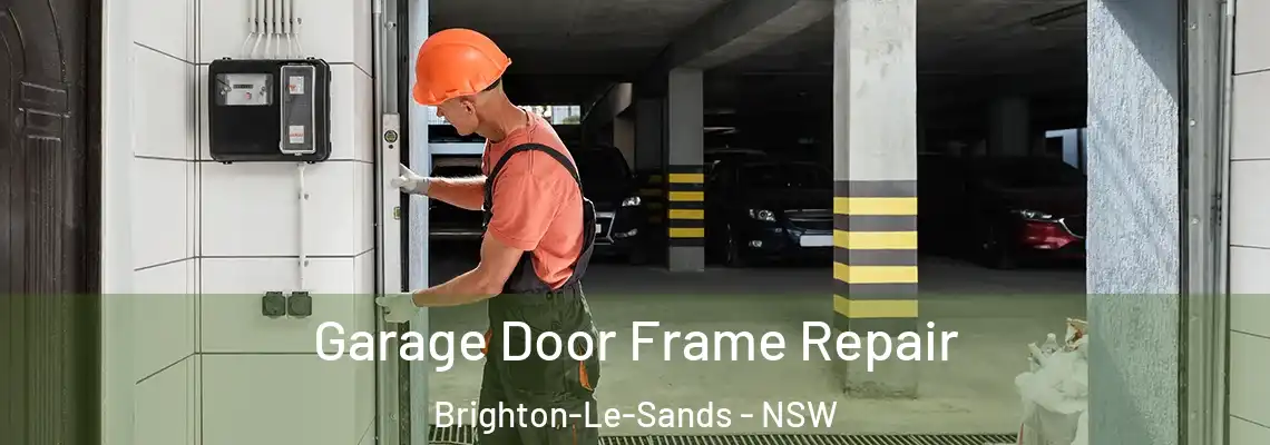 Garage Door Frame Repair Brighton-Le-Sands - NSW