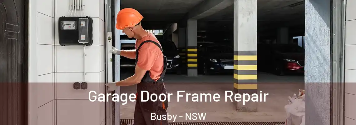 Garage Door Frame Repair Busby - NSW