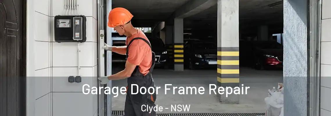 Garage Door Frame Repair Clyde - NSW