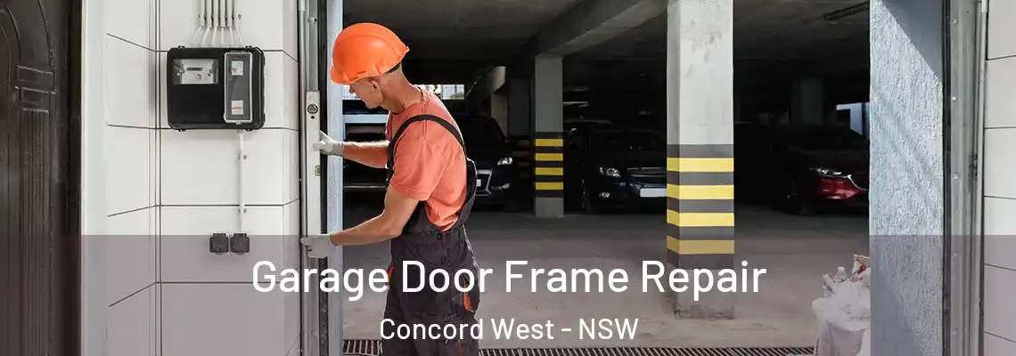 Garage Door Frame Repair Concord West - NSW