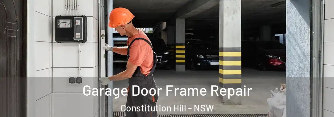 Garage Door Frame Repair Constitution Hill - NSW