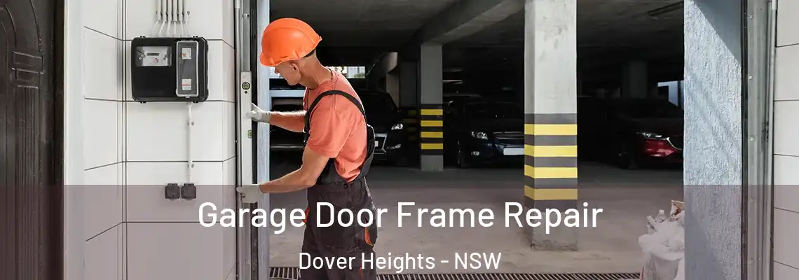 Garage Door Frame Repair Dover Heights - NSW