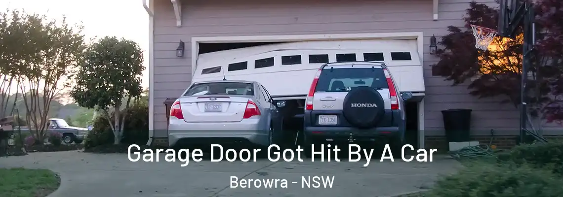 Garage Door Got Hit By A Car Berowra - NSW