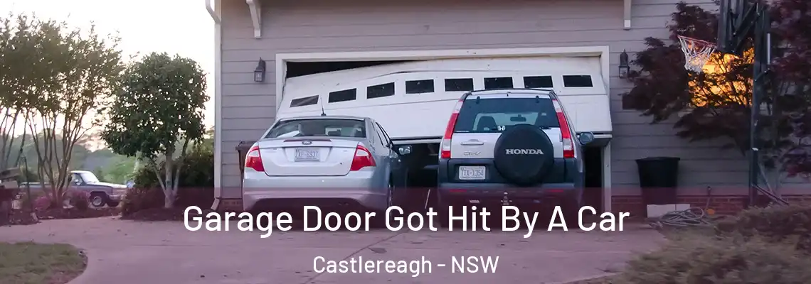 Garage Door Got Hit By A Car Castlereagh - NSW