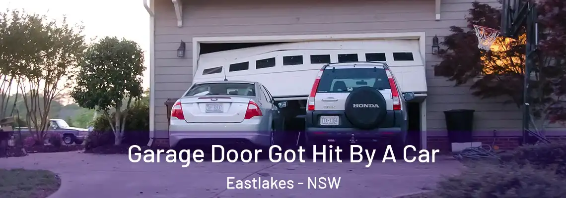 Garage Door Got Hit By A Car Eastlakes - NSW
