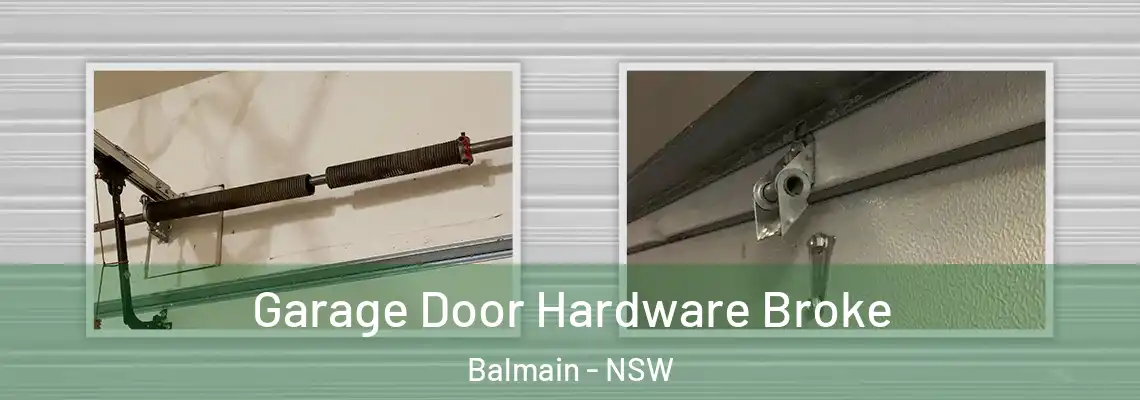 Garage Door Hardware Broke Balmain - NSW