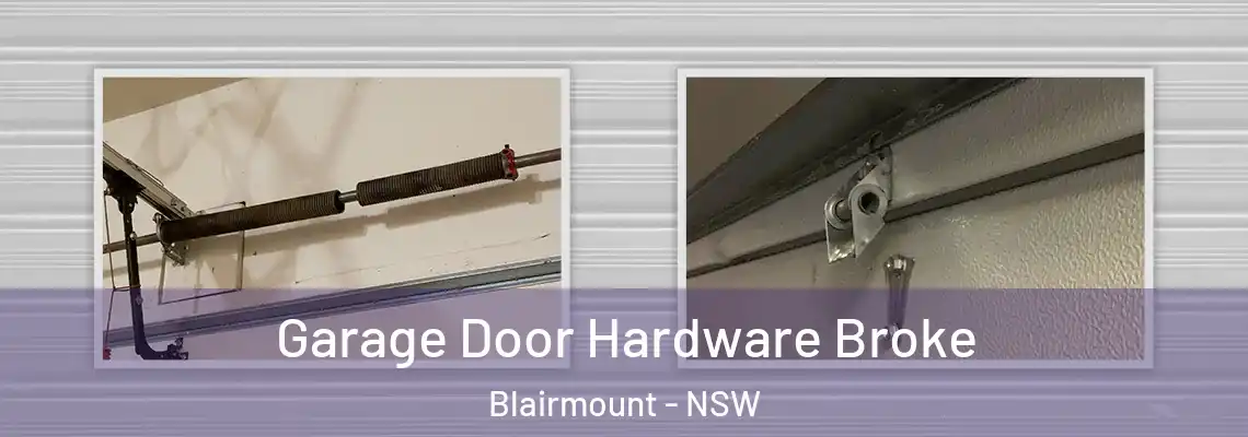 Garage Door Hardware Broke Blairmount - NSW