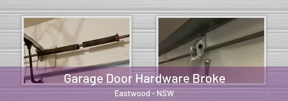 Garage Door Hardware Broke Eastwood - NSW