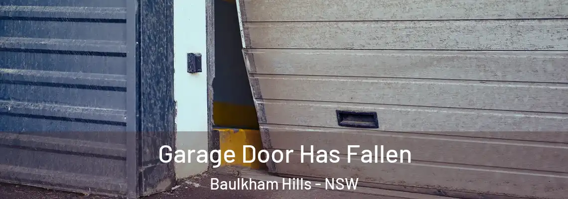 Garage Door Has Fallen Baulkham Hills - NSW