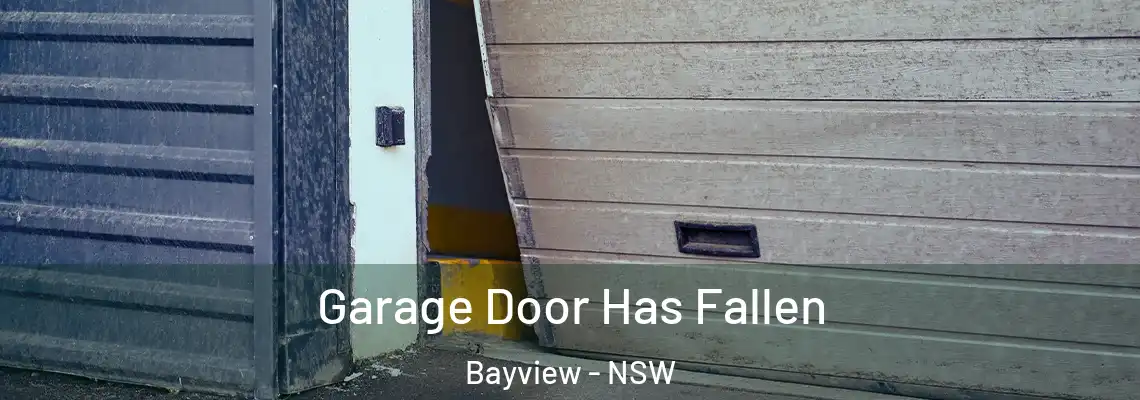 Garage Door Has Fallen Bayview - NSW