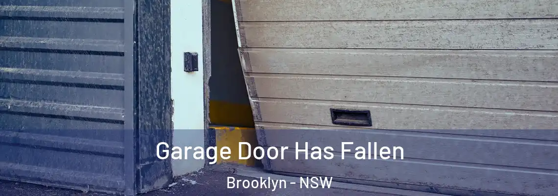 Garage Door Has Fallen Brooklyn - NSW