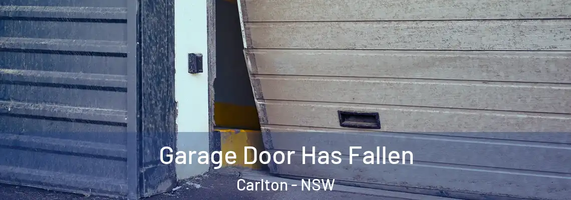 Garage Door Has Fallen Carlton - NSW