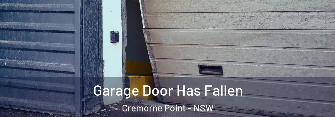Garage Door Has Fallen Cremorne Point - NSW