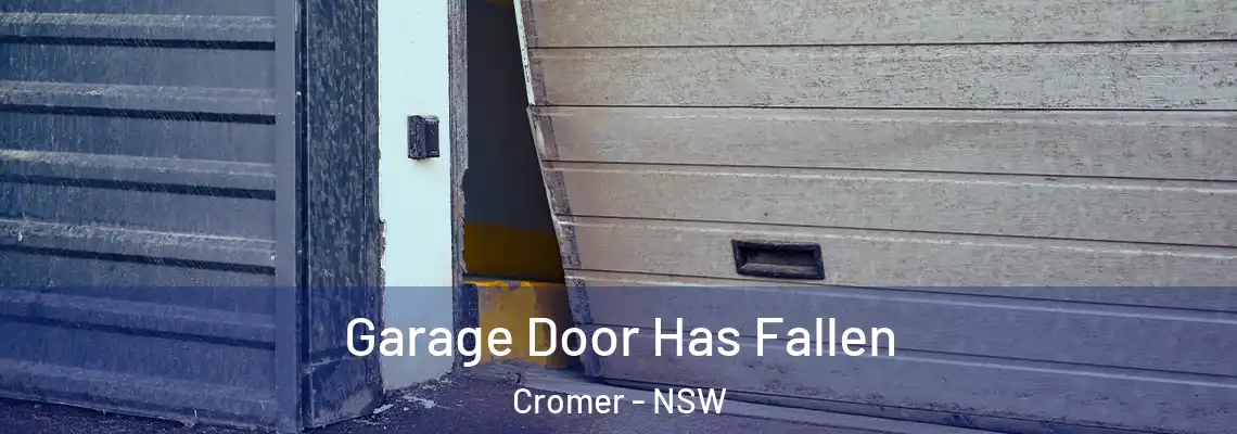 Garage Door Has Fallen Cromer - NSW
