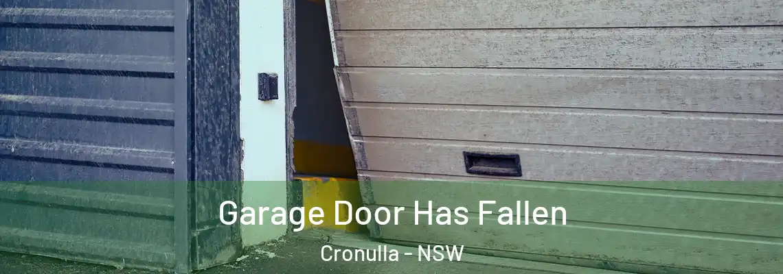 Garage Door Has Fallen Cronulla - NSW