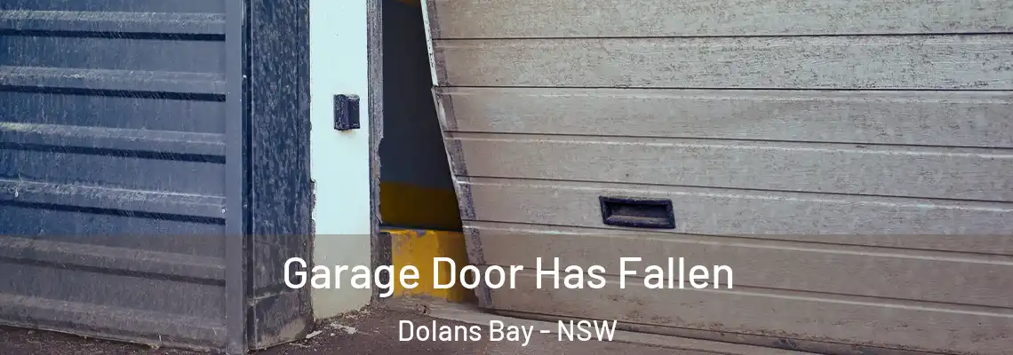 Garage Door Has Fallen Dolans Bay - NSW