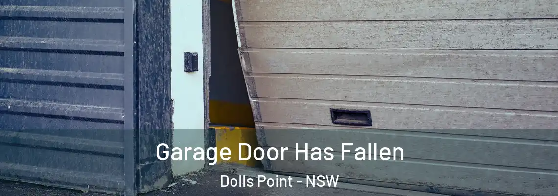 Garage Door Has Fallen Dolls Point - NSW