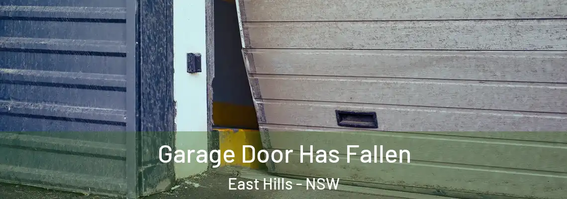 Garage Door Has Fallen East Hills - NSW