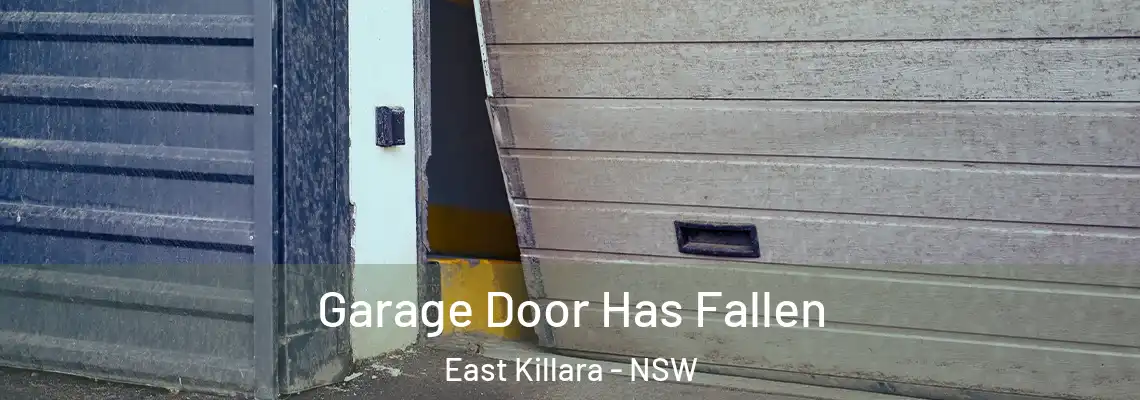 Garage Door Has Fallen East Killara - NSW