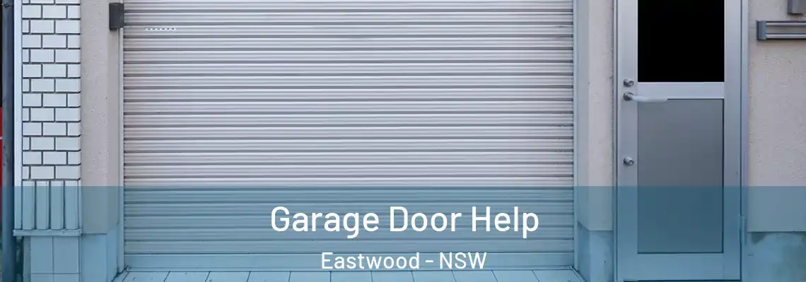 Garage Door Help Eastwood - NSW