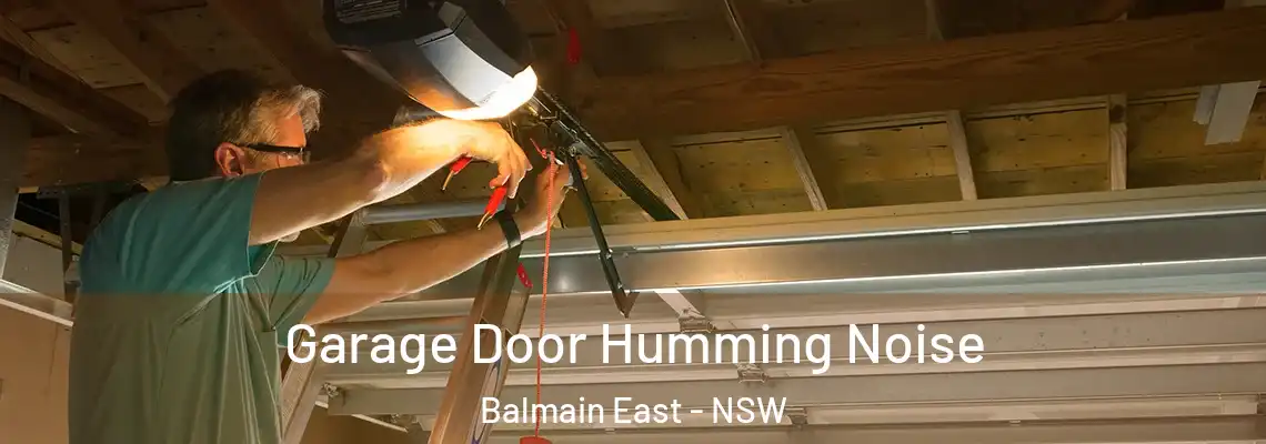 Garage Door Humming Noise Balmain East - NSW