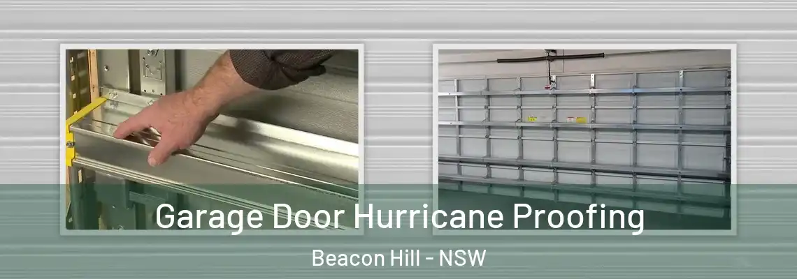 Garage Door Hurricane Proofing Beacon Hill - NSW