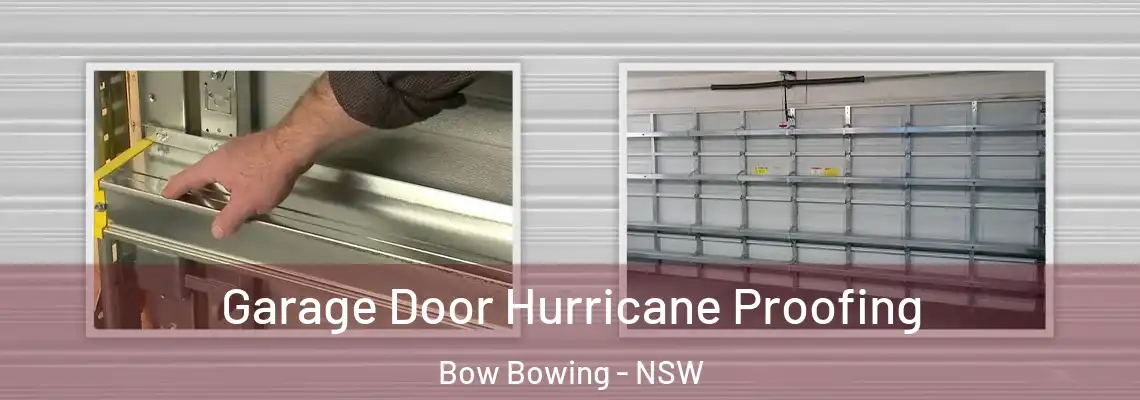 Garage Door Hurricane Proofing Bow Bowing - NSW