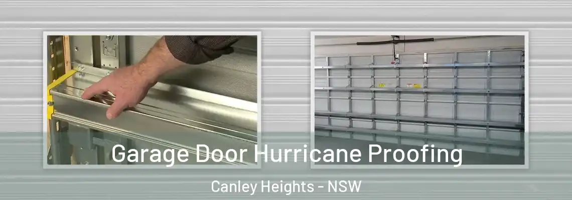 Garage Door Hurricane Proofing Canley Heights - NSW