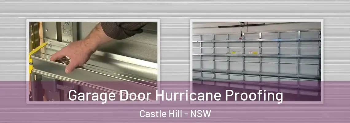 Garage Door Hurricane Proofing Castle Hill - NSW