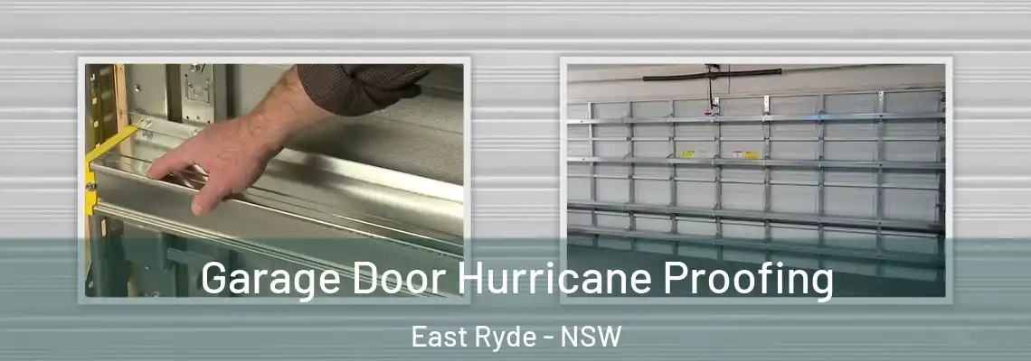Garage Door Hurricane Proofing East Ryde - NSW