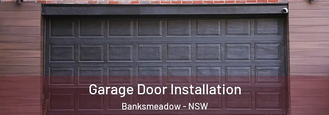 Garage Door Installation Banksmeadow - NSW