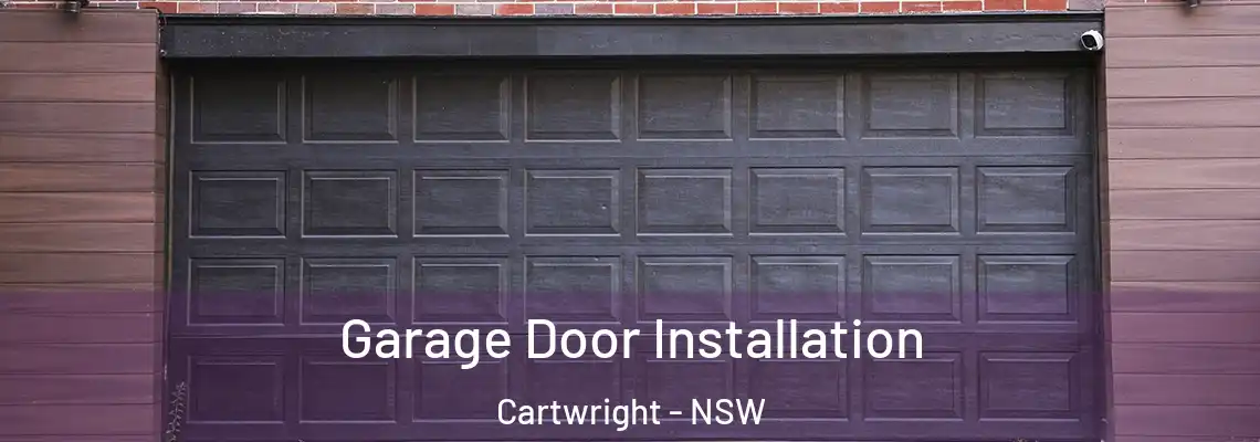 Garage Door Installation Cartwright - NSW