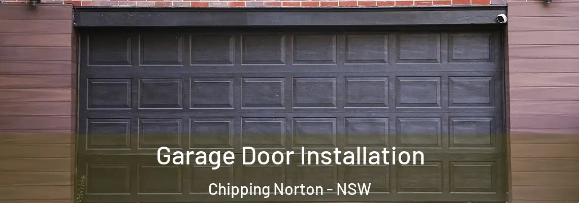 Garage Door Installation Chipping Norton - NSW