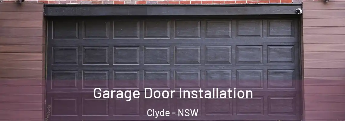 Garage Door Installation Clyde - NSW