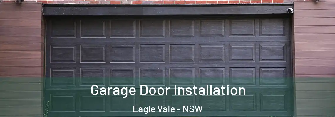Garage Door Installation Eagle Vale - NSW