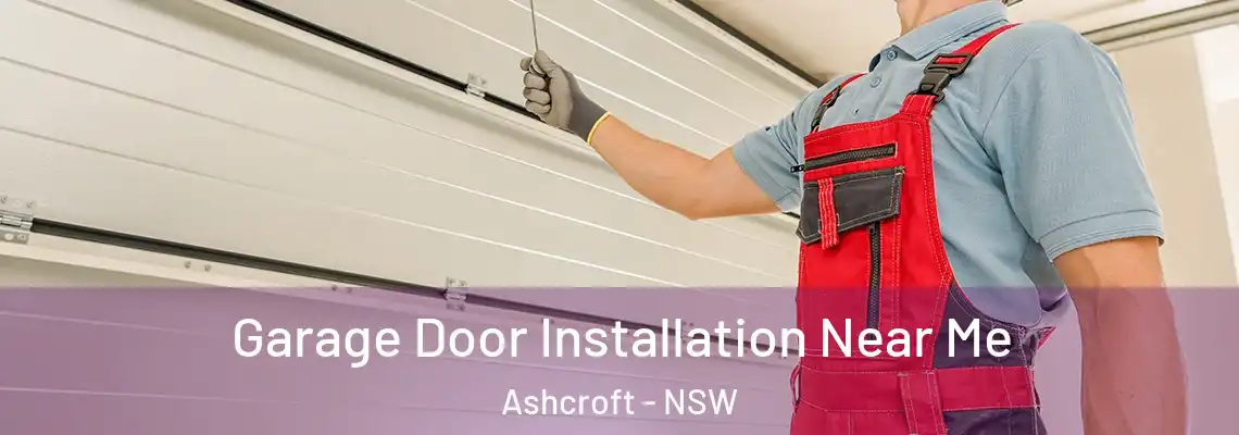 Garage Door Installation Near Me Ashcroft - NSW