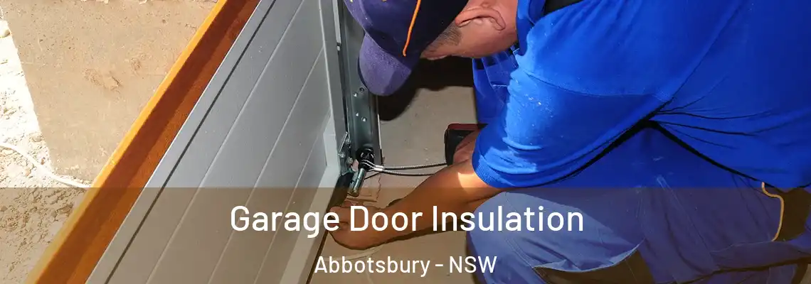 Garage Door Insulation Abbotsbury - NSW