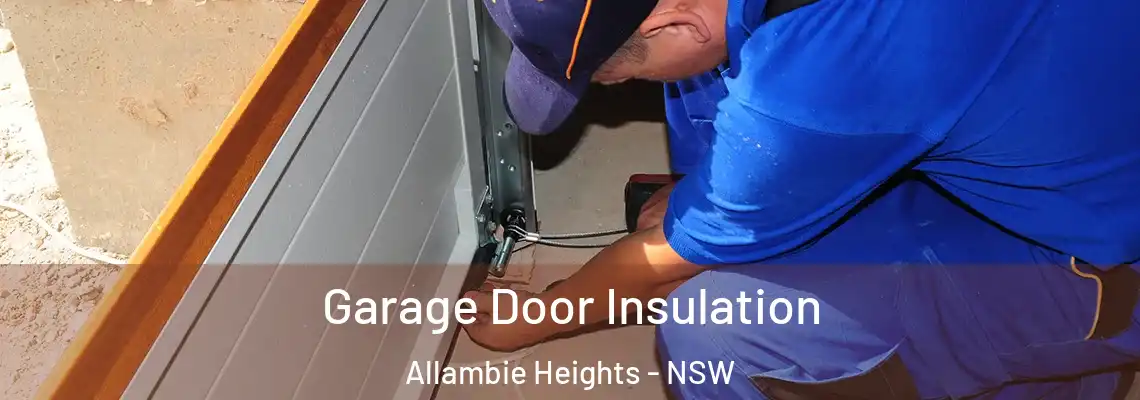  Garage Door Insulation Allambie Heights - NSW